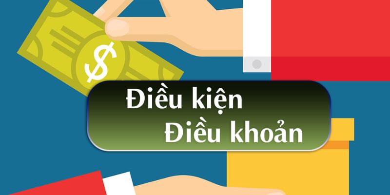 Điều kiện điều khoản của nhà cái