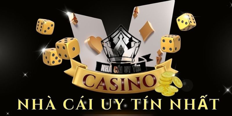 Nhà cái nào uy tín nhất kinh nghiệm
