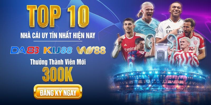 Top 10 nhà cái uy tín